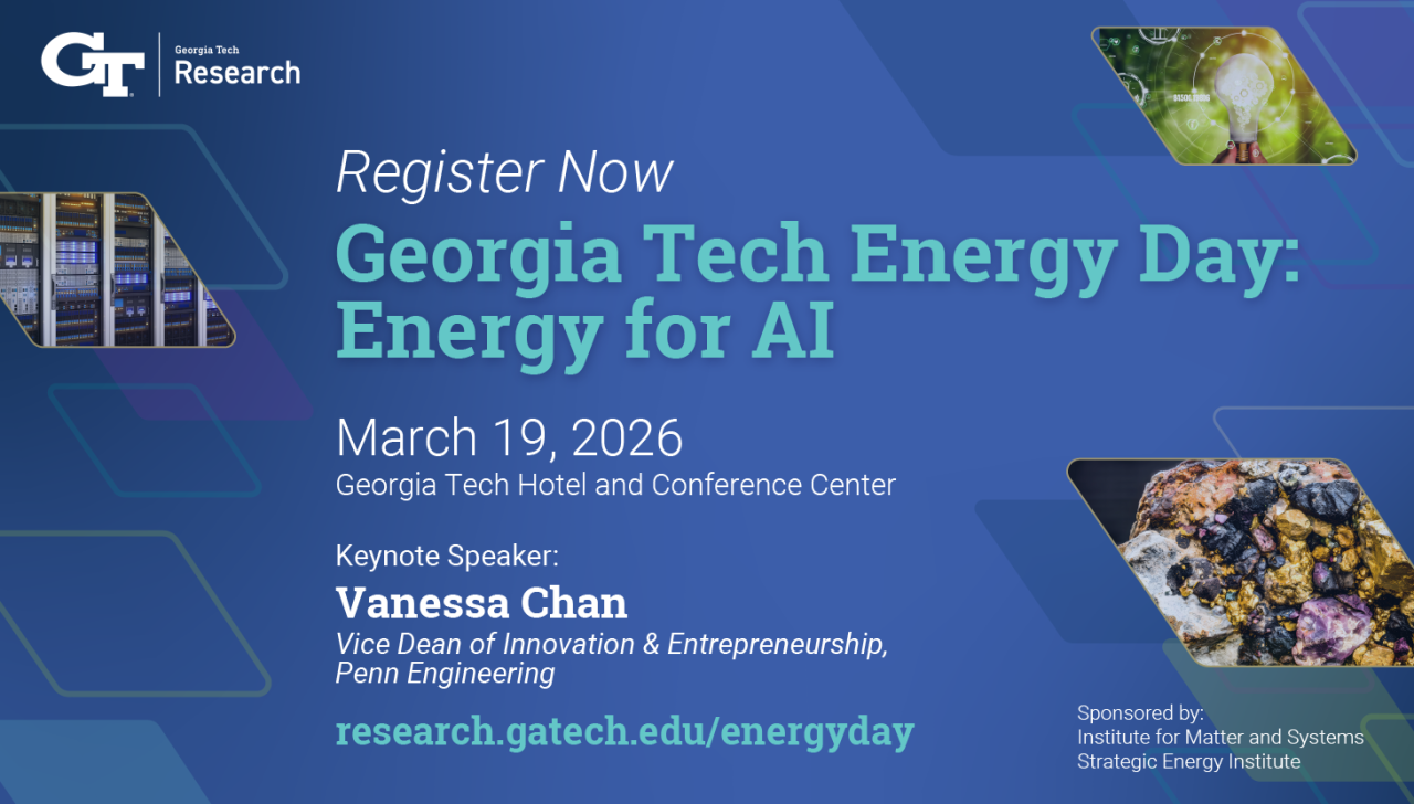 Promotional graphic for Georgia Tech Energy Day titled “Energy for AI,” happening March 19, 2026 at the Georgia Tech Hotel and Conference Center. The image highlights keynote speaker Vanessa Chan and features visuals of data center servers, a lightbulb with energy icons, and mineral-rich rocks.